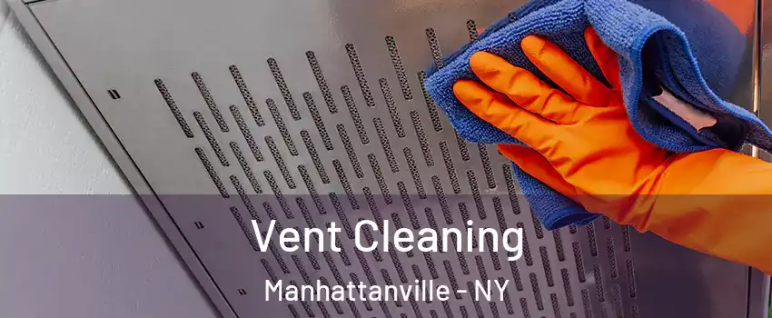 Vent Cleaning Manhattanville - NY