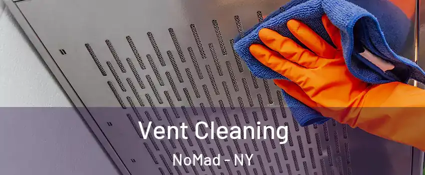 Vent Cleaning NoMad - NY