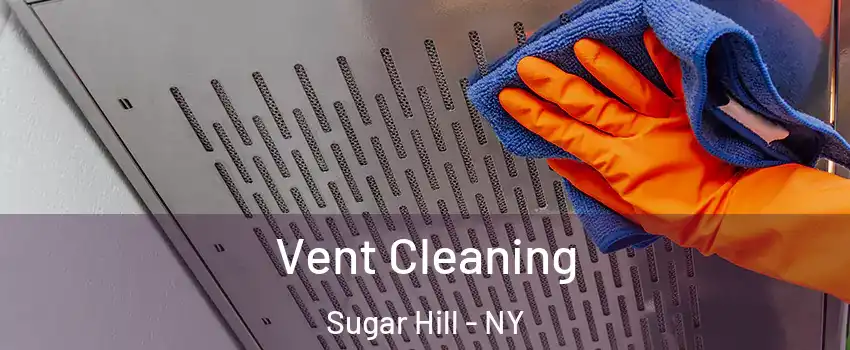 Vent Cleaning Sugar Hill - NY