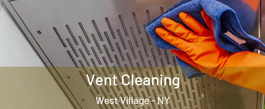 Vent Cleaning West Village - NY
