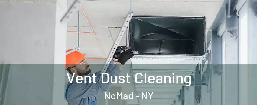 Vent Dust Cleaning NoMad - NY