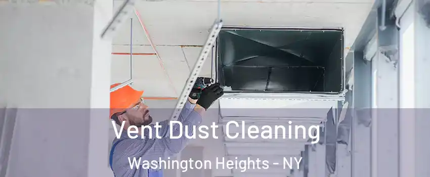 Vent Dust Cleaning Washington Heights - NY