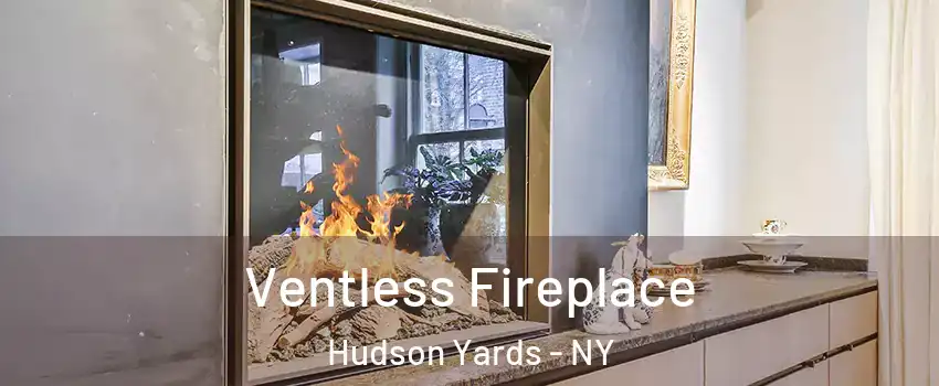 Ventless Fireplace Hudson Yards - NY