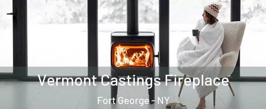 Vermont Castings Fireplace Fort George - NY