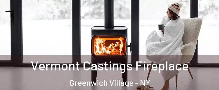 Vermont Castings Fireplace Greenwich Village - NY