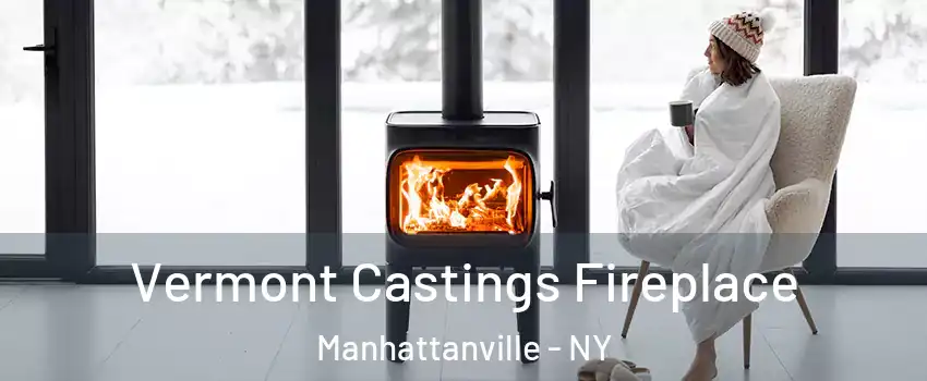 Vermont Castings Fireplace Manhattanville - NY
