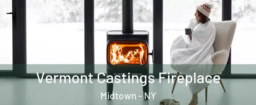 Vermont Castings Fireplace Midtown - NY
