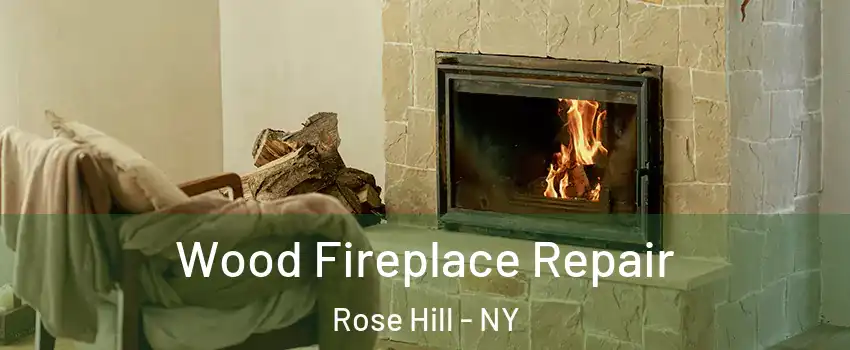Wood Fireplace Repair Rose Hill - NY