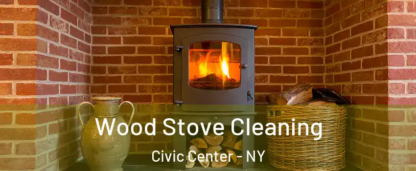 Wood Stove Cleaning Civic Center - NY