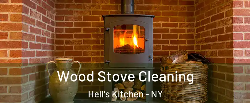 Wood Stove Cleaning Hell's Kitchen - NY