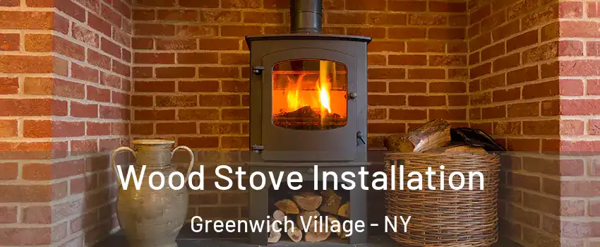 Wood Stove Installation Greenwich Village - NY