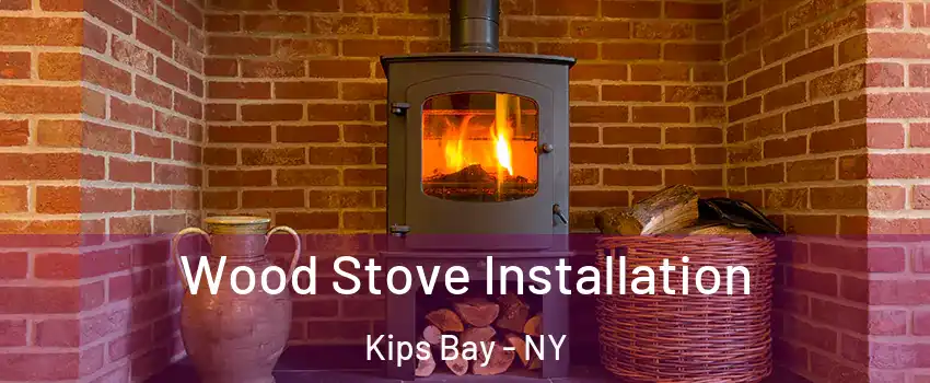 Wood Stove Installation Kips Bay - NY