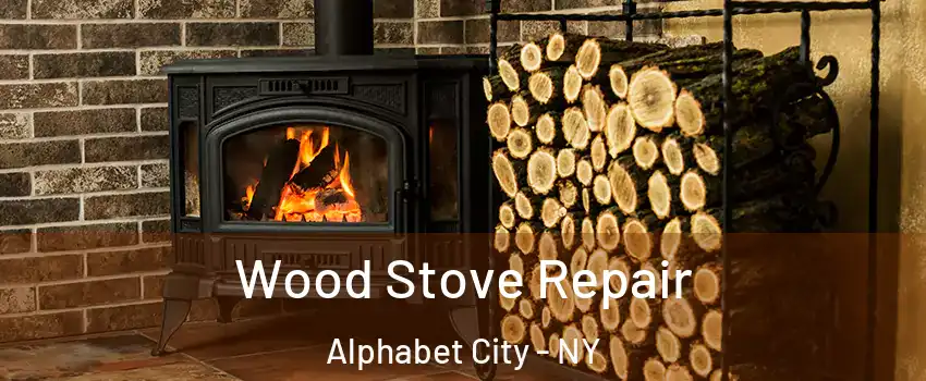 Wood Stove Repair Alphabet City - NY
