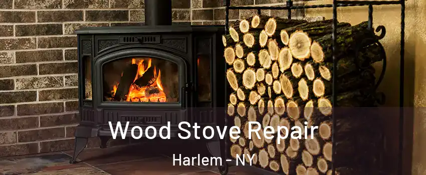 Wood Stove Repair Harlem - NY
