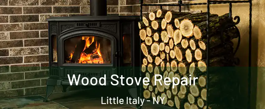 Wood Stove Repair Little Italy - NY