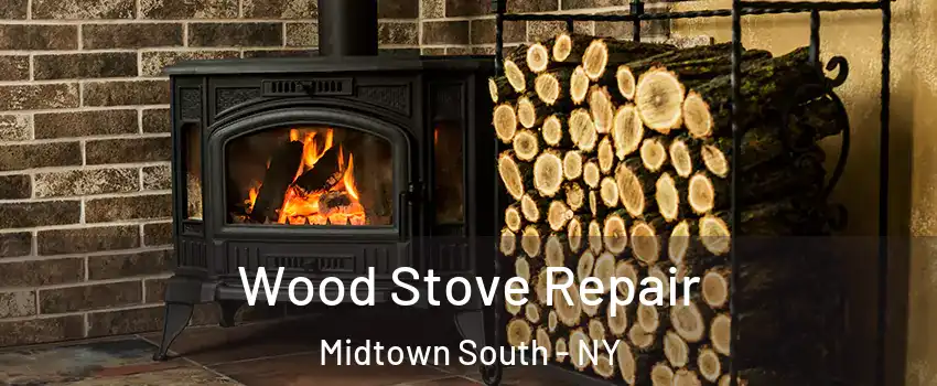 Wood Stove Repair Midtown South - NY