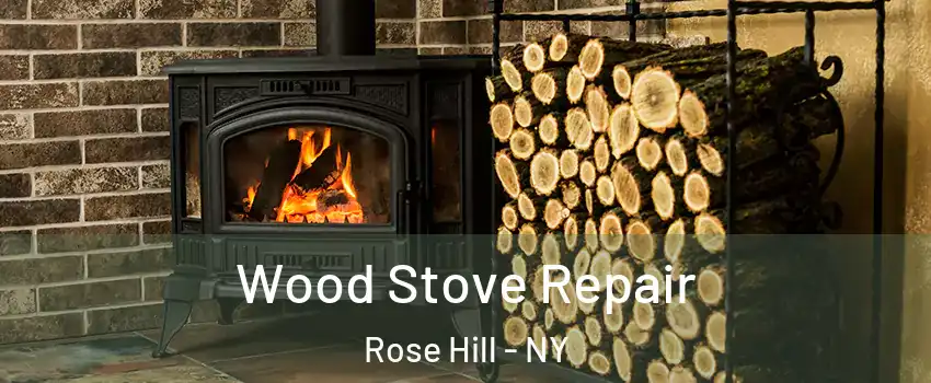 Wood Stove Repair Rose Hill - NY