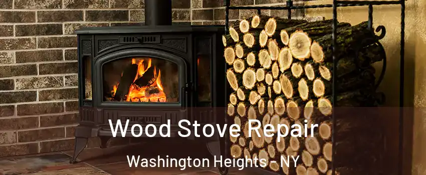 Wood Stove Repair Washington Heights - NY