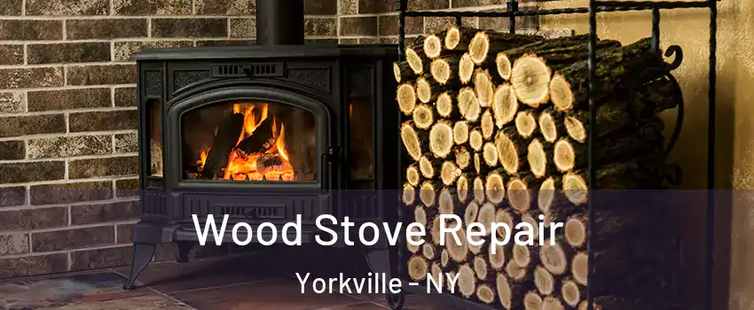 Wood Stove Repair Yorkville - NY